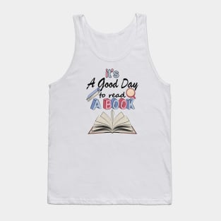 It's A Good Day To Read A Book Tank Top